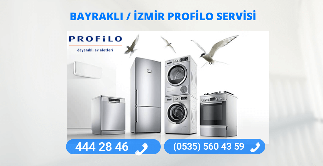 Bayraklı Profilo Teknik Servisi