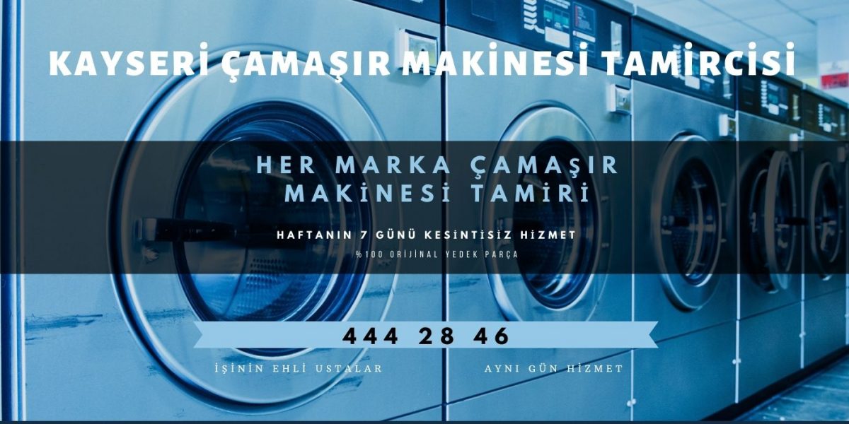 KAYSERİ ÇAMAŞIR MAKİNESİ TAMİRCİSİ