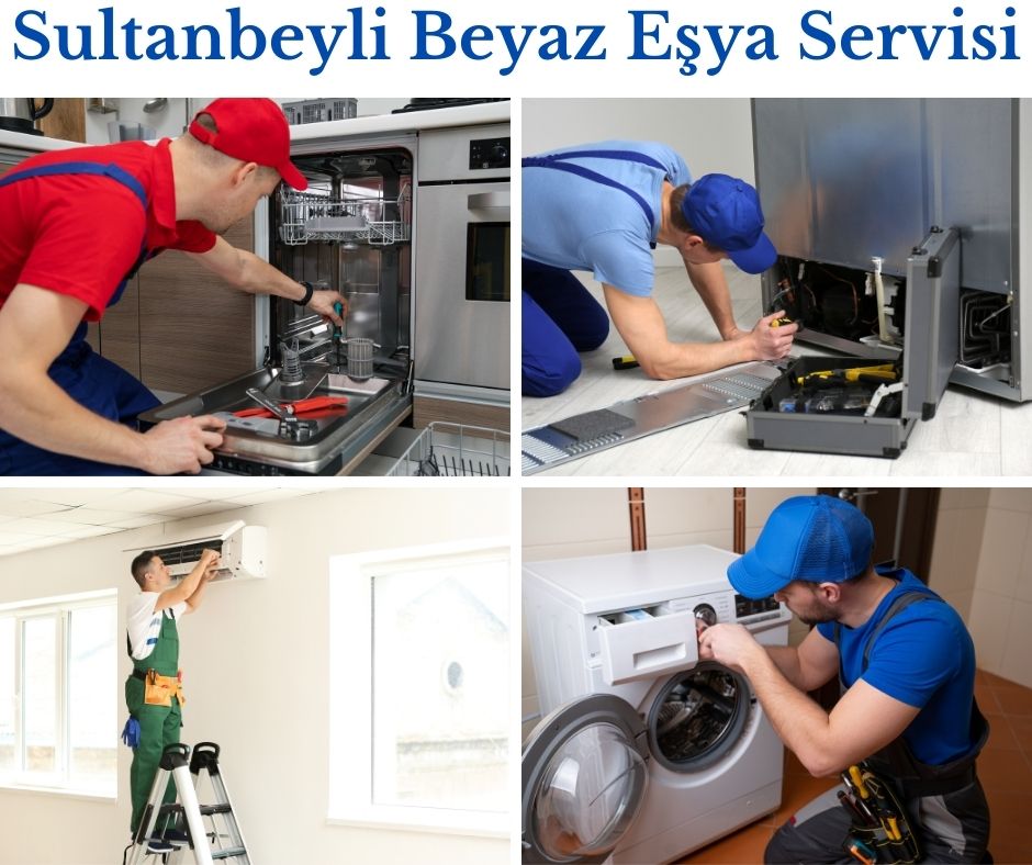 Sultanbeyli Beyaz Eşya Servisi